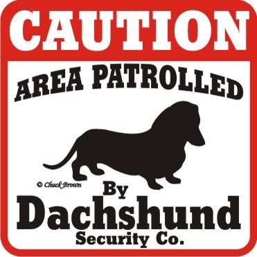Area Patrolled by Dachshund Sign