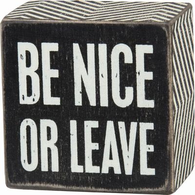 Primitives By Kathy Black 3" x 2-1/2" Box Sign - "Be Nice Or Leave"