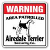 Airedale Terrier Security Sign Area Patrolled Pet Pointer Hunter Vet Dog Hunt view 1