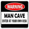 Man Cave Enter At Your Own Risk Metal Door Sign view 1