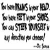 You Have Brains in Your Head.You Have feet in Your Shoes...Any Direction You Choose!-Dr.Seuss Vinyl Wall Decal,Art Quotes Inspirational Sayings 12" high x 22.5" Wide Byyoursidedecal view 1