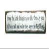Wooden Sign/Enjoy The Little Things in Your Life view 1