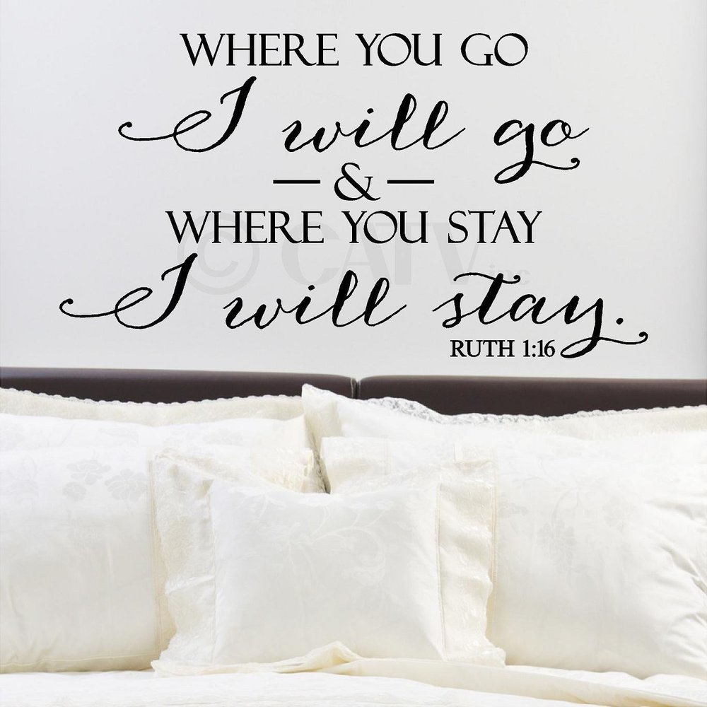Where you go I will go and where you stay I will stay Ruth 1:16 vinyl lettering wall decal (Black, 16"H x 29"W)
