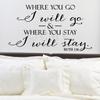Where you go I will go and where you stay I will stay Ruth 1:16 vinyl lettering wall decal (Black, 16"H x 29"W) view 1