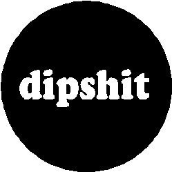 Dipshit MAGNET