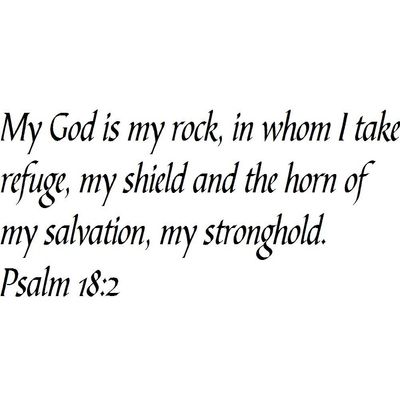 Tapestry Of Truth - Psalm 18:2 - TOT2035 - Wall and Home Scripture, Lettering, Quotes, Images, Stickers, Decals, Art, and More! - My God is My Rock, in whom I take Refuge, My Shield and the Horn o...