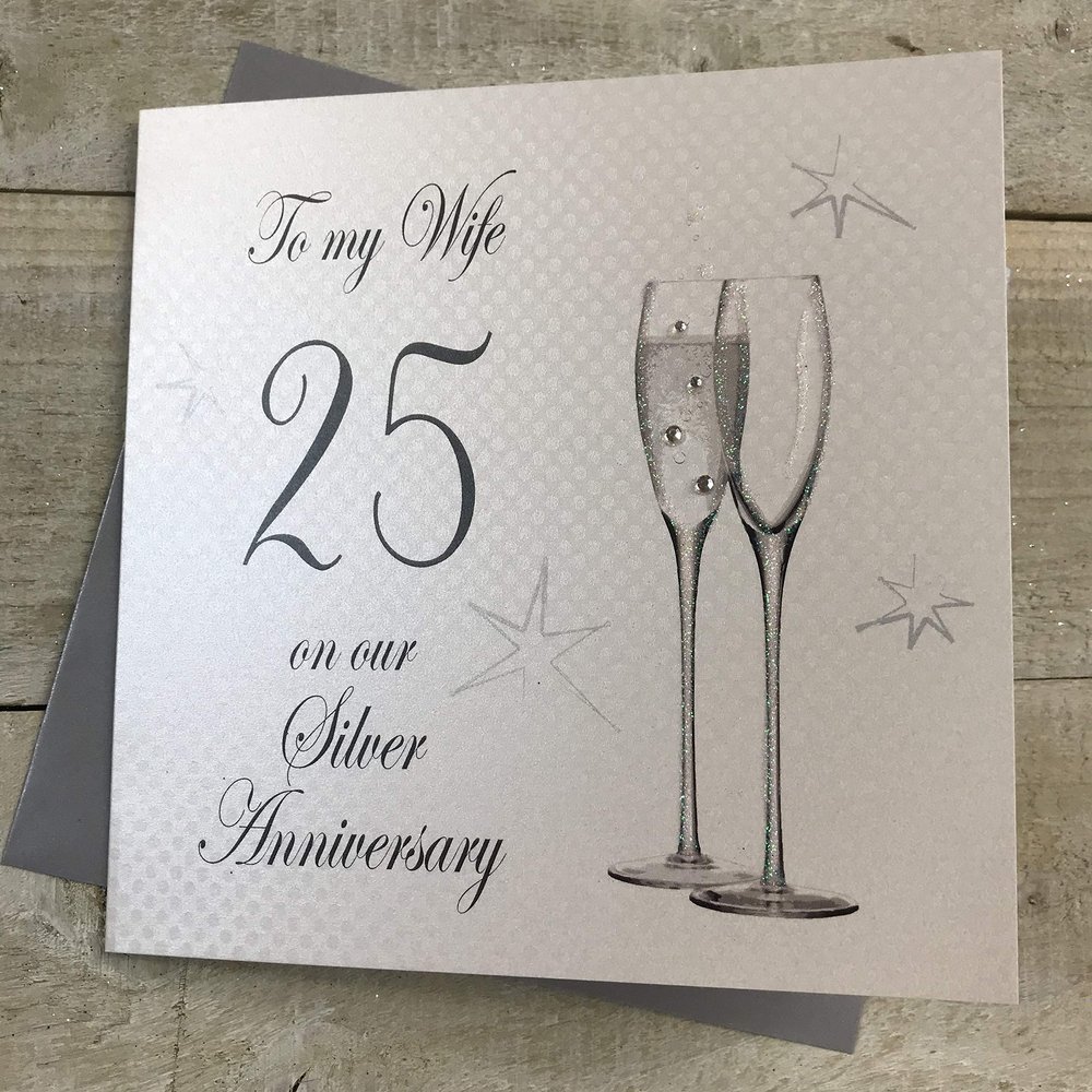 White Cotton Cards Champagne Flutes to My Wife On Our Silver Handmade 25th Anniversary Card, White, P25W