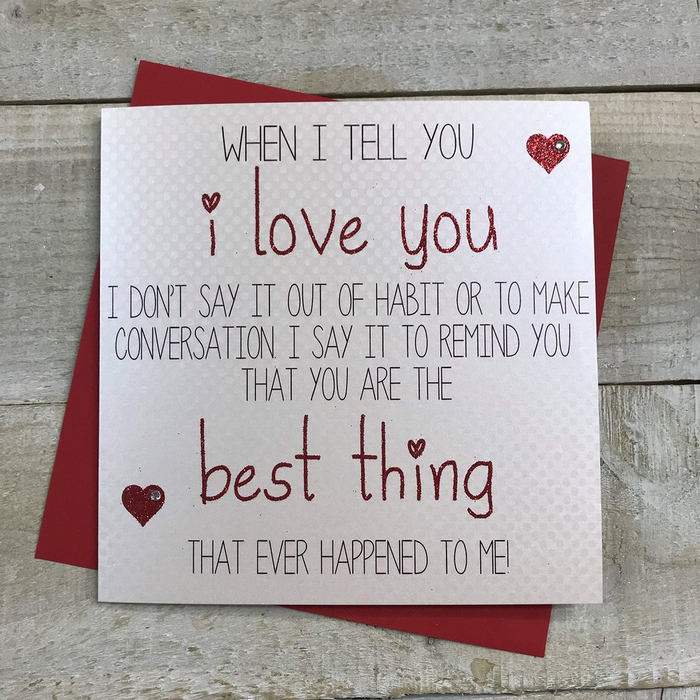 WHITE COTTON CARDS Handmade Valentine's Day Card I Love YouYou are The Best Thing That Ever Happened to Me!, White, 16 cm x 16 cm