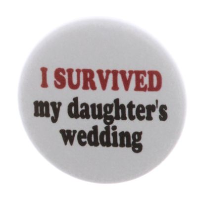 I Survived my daughter's wedding MAGNET Funny Humor Marriage Bride Mom Dad