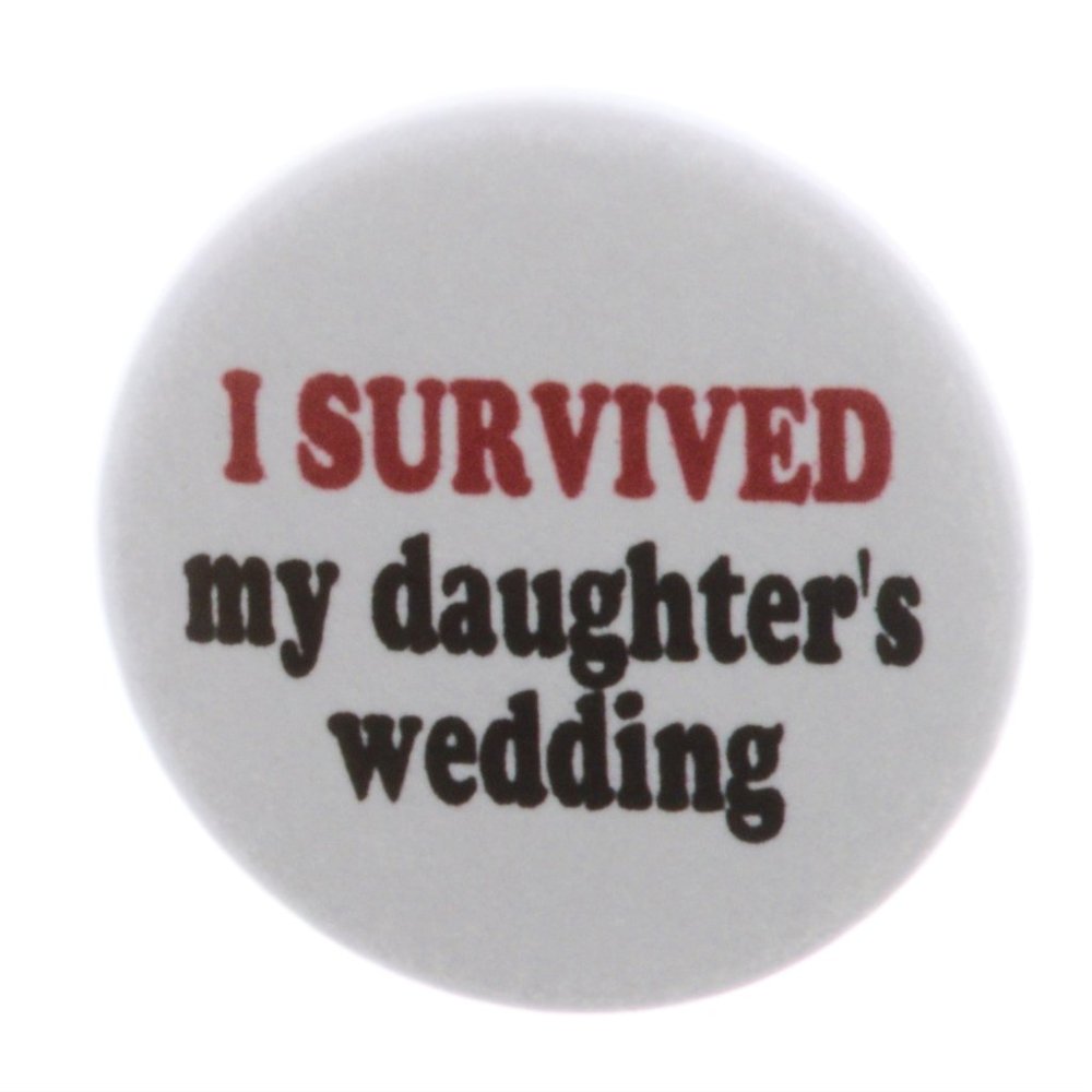 I Survived my daughter's wedding MAGNET Funny Humor Marriage Bride Mom Dad