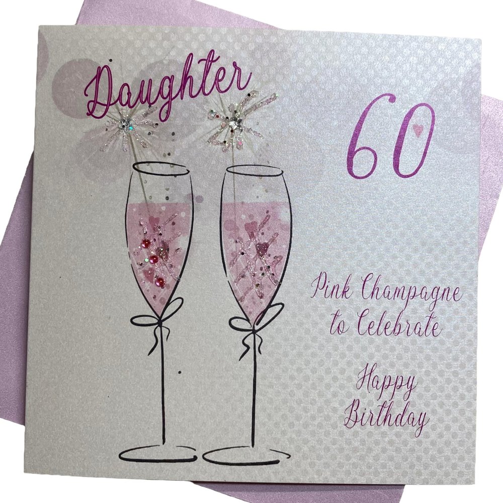 white cotton cards Daughter 60 Celebrate Happy, Handmade 60th Birthday Card (Pink Champagne)