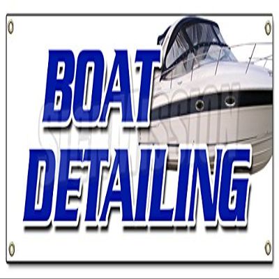 Boat Detailing Banner Sign Marine Detail degreasing Gel Coat insured