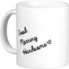 11 oz Good Morning Handsome Ceramic Coffee Mug by Quick Mugs 2 U view 3
