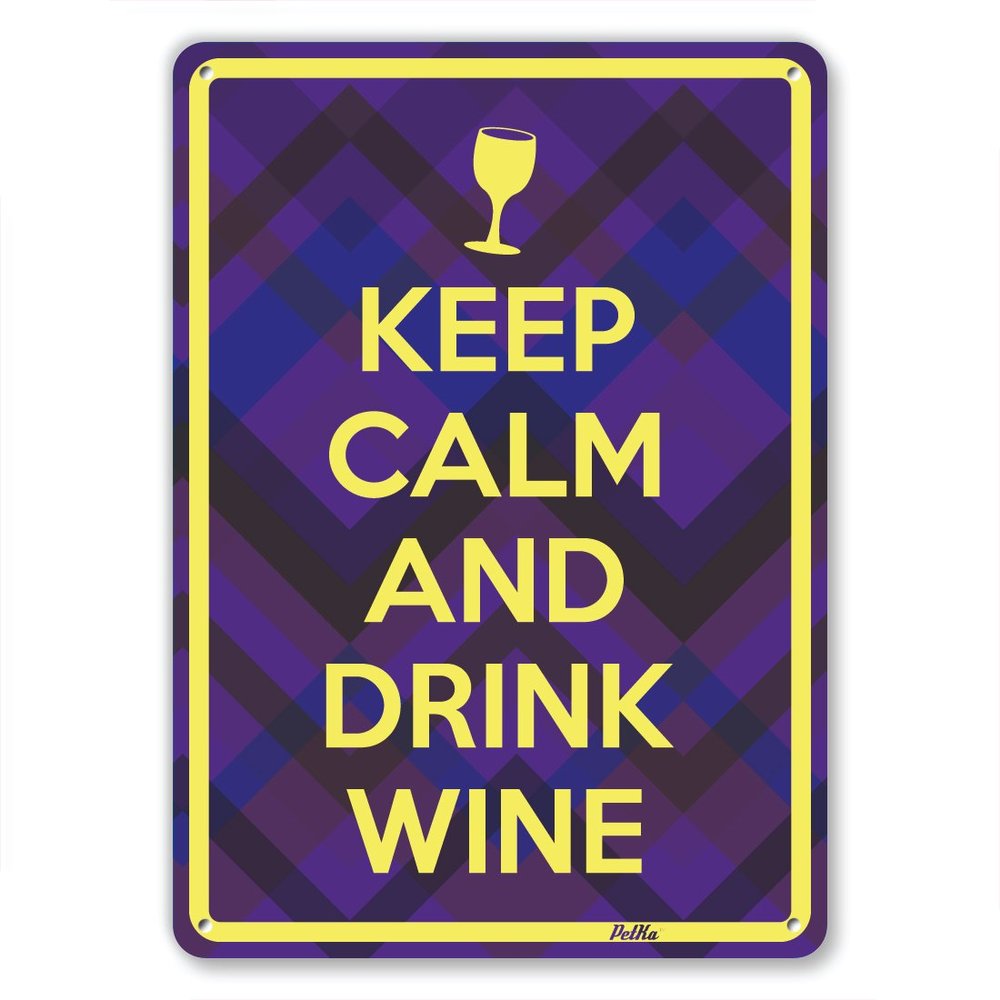 "Keep Calm And Drink Wine" 7"x10" Aluminum Sign