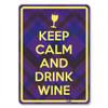 "Keep Calm And Drink Wine" 7"x10" Aluminum Sign view 1