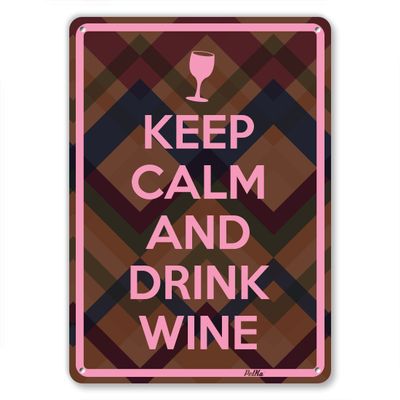 "Keep Calm And Drink Wine" 7"x10" Aluminum Sign
