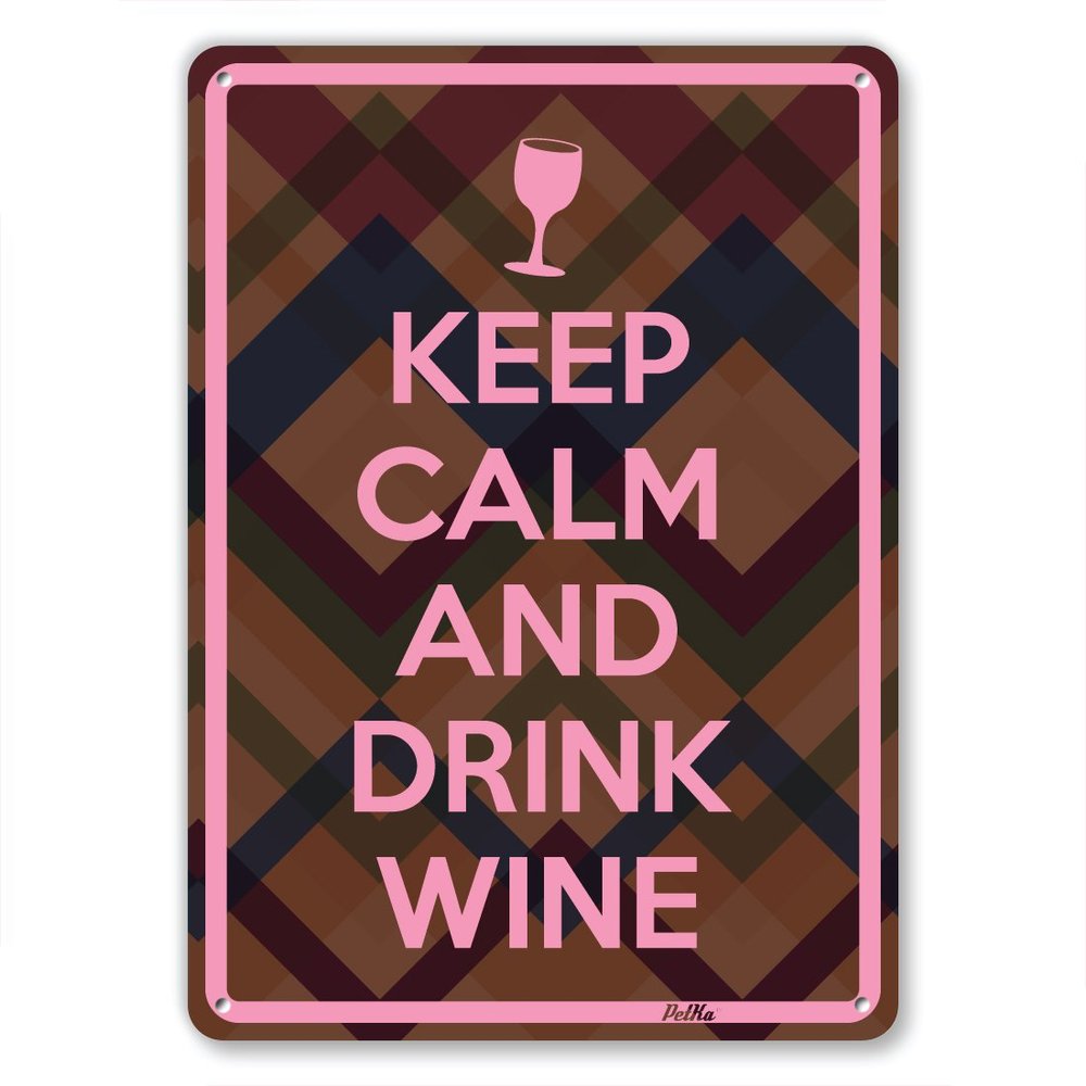 "Keep Calm And Drink Wine" 7"x10" Aluminum Sign