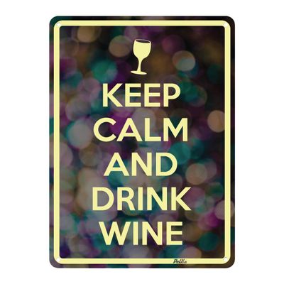 "Keep Calm And Drink Wine" 7"x10" Aluminum Sign