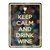 "Keep Calm And Drink Wine" 7"x10" Aluminum Sign view 1
