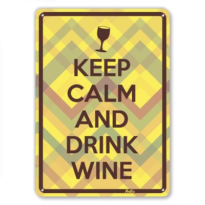 "Keep Calm And Drink Wine" 10"x14" Aluminum Sign