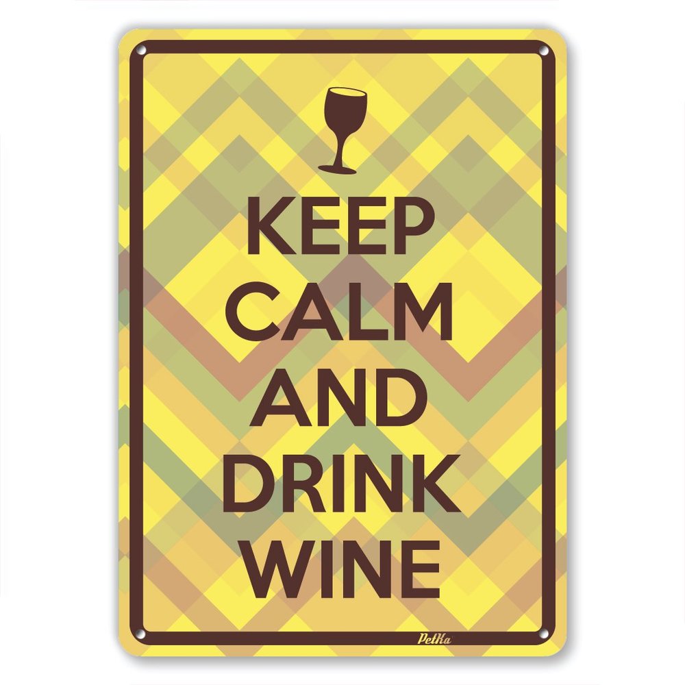 "Keep Calm And Drink Wine" 10"x14" Aluminum Sign