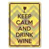 "Keep Calm And Drink Wine" 10"x14" Aluminum Sign view 1