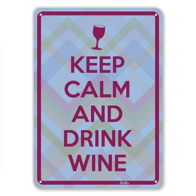 "Keep Calm And Drink Wine" 10"x14" Aluminum Sign