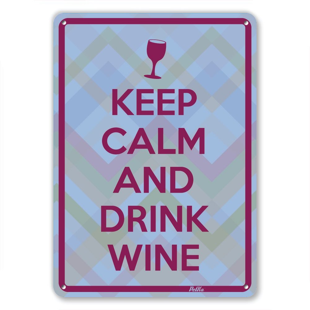 "Keep Calm And Drink Wine" 10"x14" Aluminum Sign