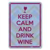 "Keep Calm And Drink Wine" 10"x14" Aluminum Sign view 1