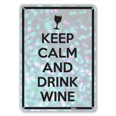 "Keep Calm And Drink Wine" 10"x14" Aluminum Sign