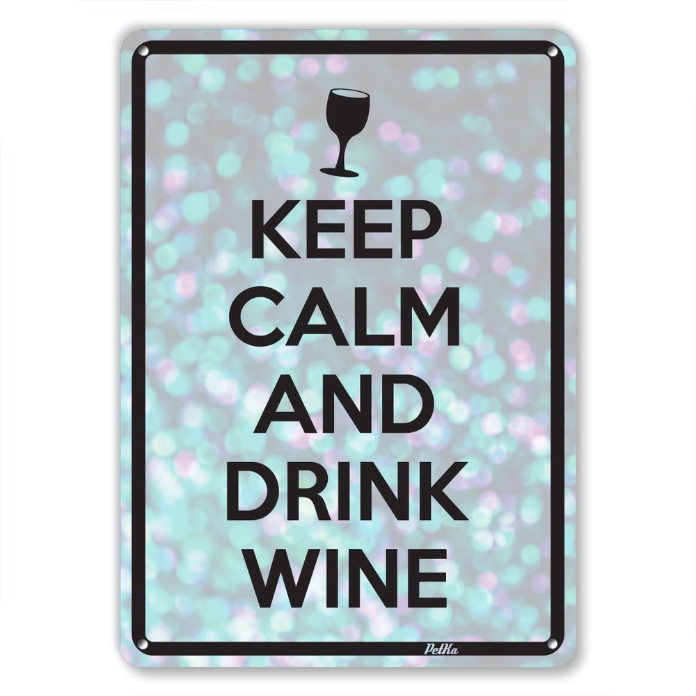 "Keep Calm And Drink Wine" 10"x14" Aluminum Sign