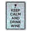 "Keep Calm And Drink Wine" 10"x14" Aluminum Sign view 1