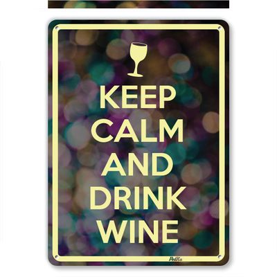 "Keep Calm And Drink Wine" 10"x14" Aluminum Sign