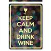 "Keep Calm And Drink Wine" 10"x14" Aluminum Sign view 1