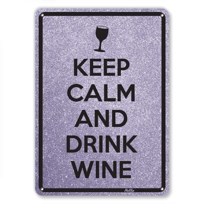 "Keep Calm And Drink Wine" 10"x14" Aluminum Sign