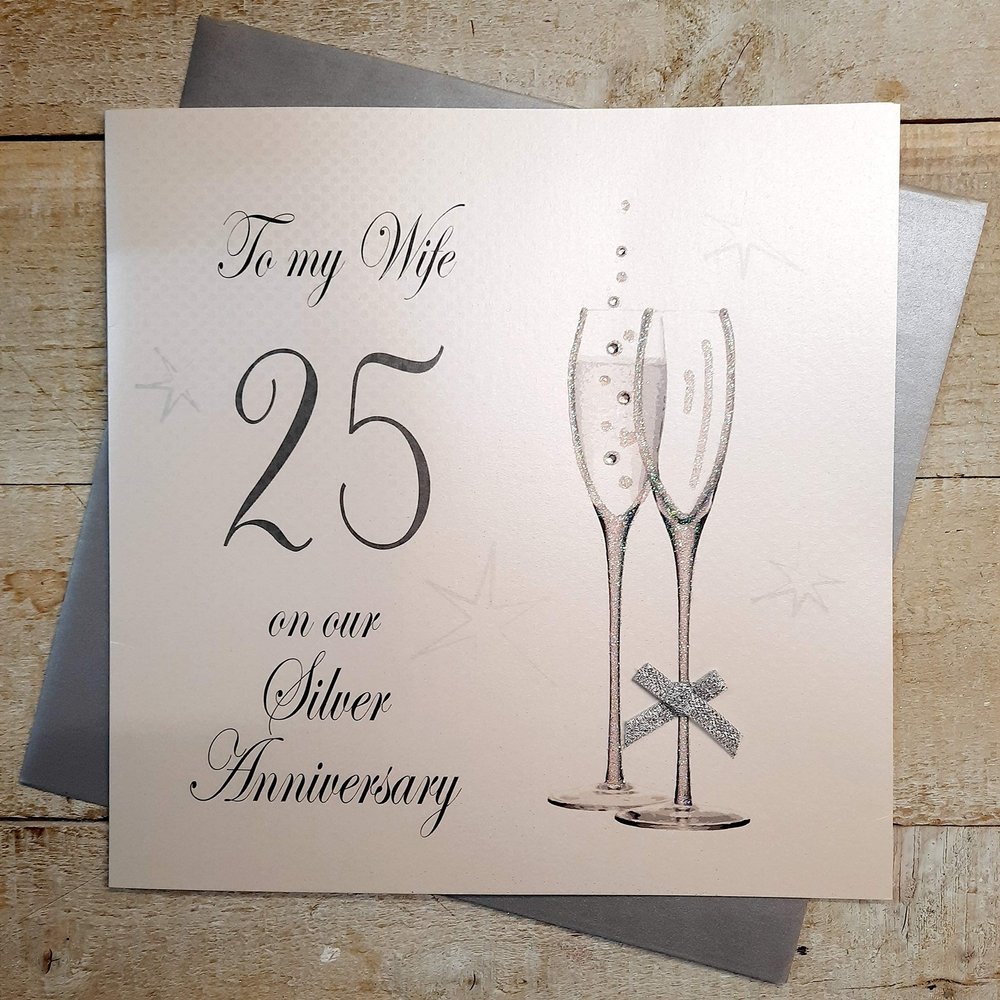 WHITE COTTON CARDS to My Wife On Our Silver 25, Handmade Large 25th Anniversary Card (Champagne Flutes)