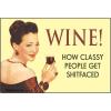 WINE! How classy people get shitfaced. - RECTANGLE MAGNET view 1