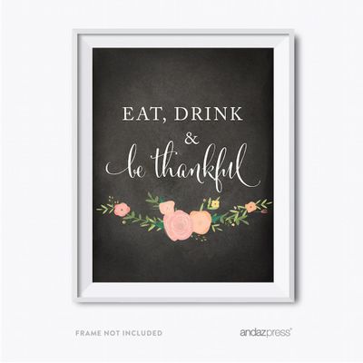 Andaz Press Chalkboard Floral Thanksgiving Fall Autumn Party Collection, Eat Drink and Be Thankful Party Sign, 8.5 x 11-inch, 1-Pack