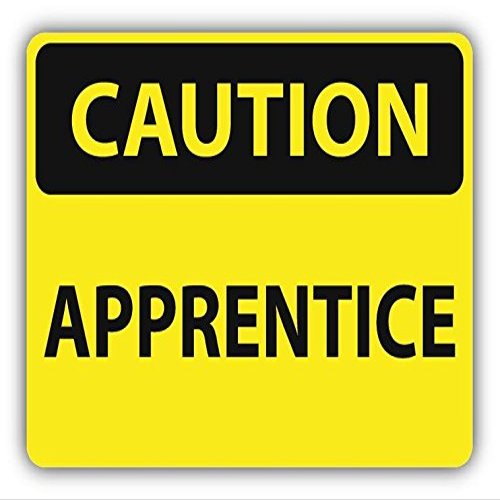Zirni Caution Apprentice Slogan Sign Sticker Decal Design 5" X 4"
