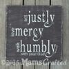 Act Justly, Love Mercy, Walk Humbly With Your God (Micah 6:8), 12x12 Distressed Wood Sign view 4