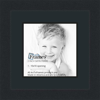 10x10 / 10 x 10 Picture Frame Satin Black .. 2'' Wide with a 2'' Double mat