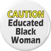 CAUTION Educated Black Woman 2.25 Large Magnet view 1