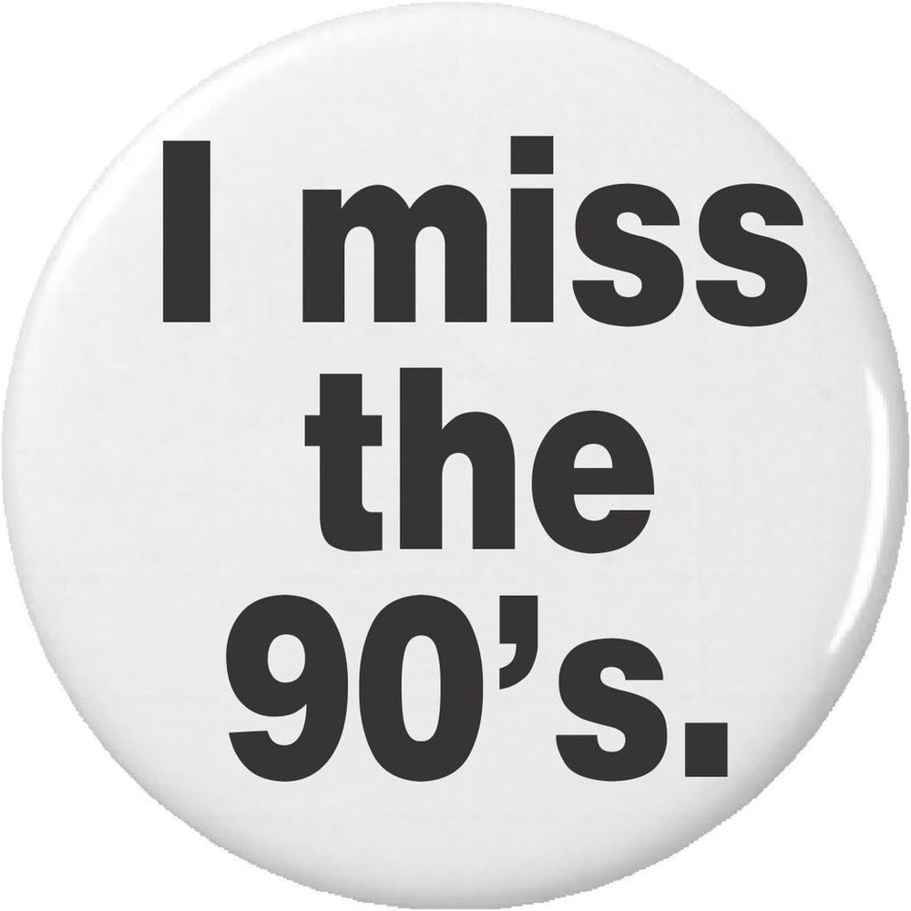 I miss the 90's. 2.25" Large Magnet 1990s Nineties Culture Millennial Generation Y