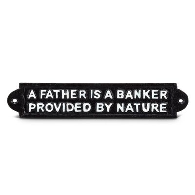 Abbott Collection 27-Iron AGE/345 A Father is A Banker Sign