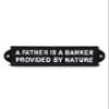 Abbott Collection 27-Iron AGE/345 A Father is A Banker Sign view 1
