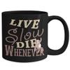 Animal Ave Live Slow Die Whenever Sloth Motto Coffee Mug view 1