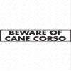 Beware of Cane Corso Sign - Warning Cane Corso Sign (12" x 3") - Heavy Duty Exterior Rust Free .040 Thick Aluminum Dog Sign with Weatherproof and UV Protection - Caution Cane Corso On Guard Yard Sign - 12" x 3" view 1