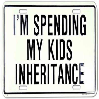 I'm Spending My Kids Inheritance License Plate Tag Aluminum