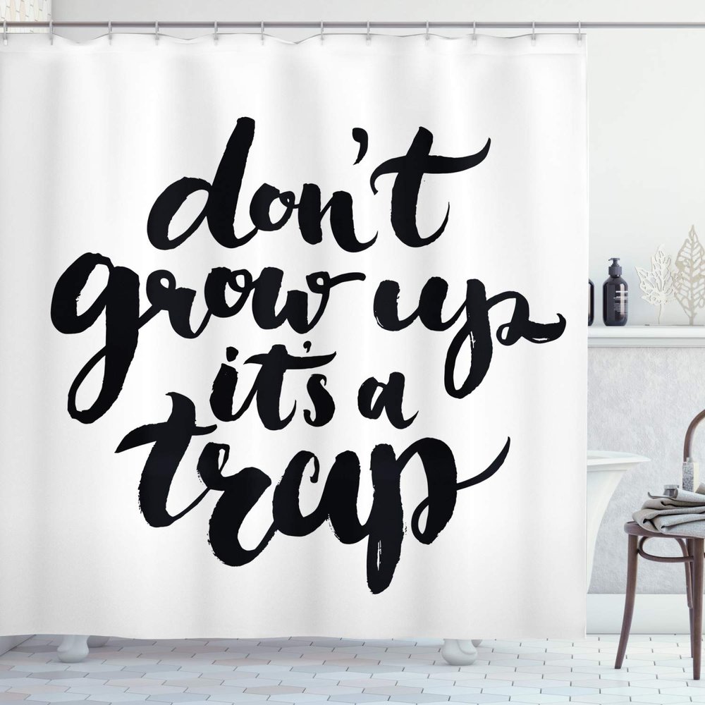Ambesonne Saying Shower Curtain, Dont Grow up Its a Trap with Hand Written Romantic Letters Image, Cloth Fabric Bathroom Decor Set with Hooks, 69" W x 84" L, Black White