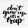 Ambesonne Saying Shower Curtain, Dont Grow up Its a Trap with Hand Written Romantic Letters Image, Cloth Fabric Bathroom Decor Set with Hooks, 69" W x 84" L, Black White view 2